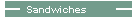 Sandwiches